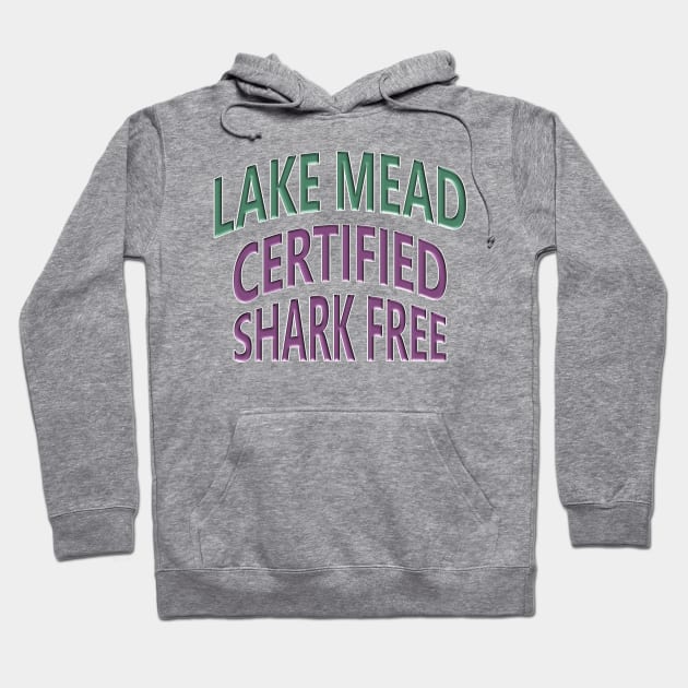 Lake Mead - Certified Shark Free Hoodie by Naves